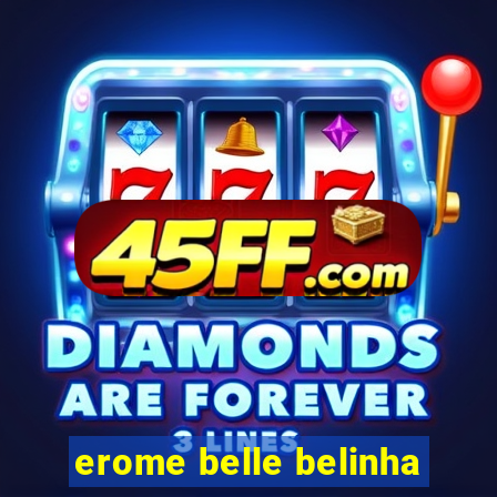 erome belle belinha